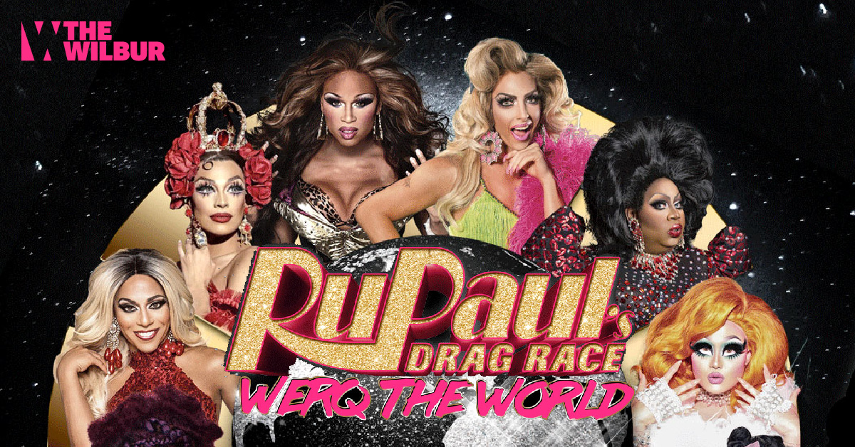 RuPaul’s Drag Race Werq World Tour The Wilbur